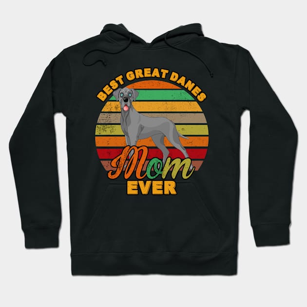 Best Great Danes Mom Ever Hoodie by franzaled